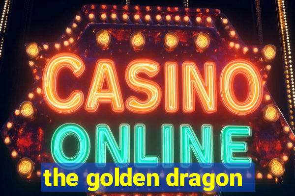 the golden dragon