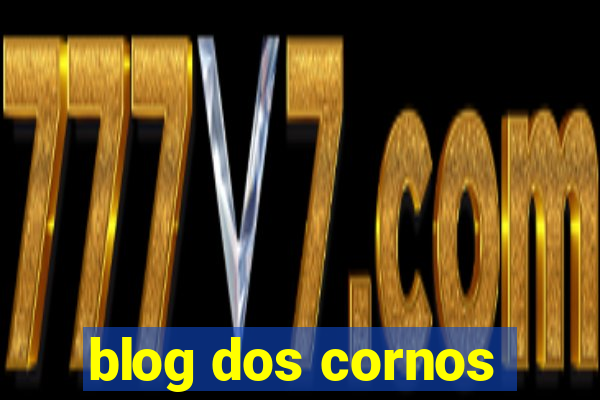 blog dos cornos