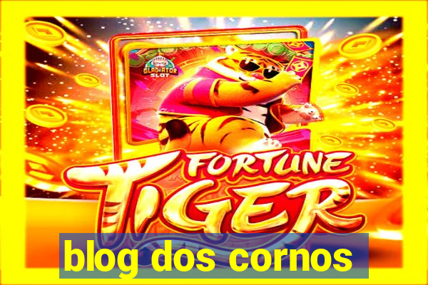 blog dos cornos