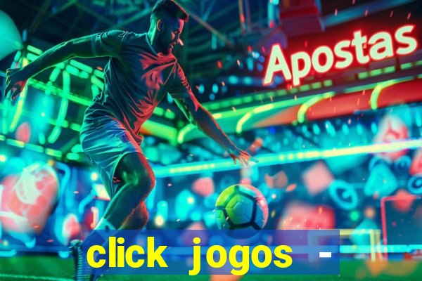 click jogos - ganhar dinheiro
