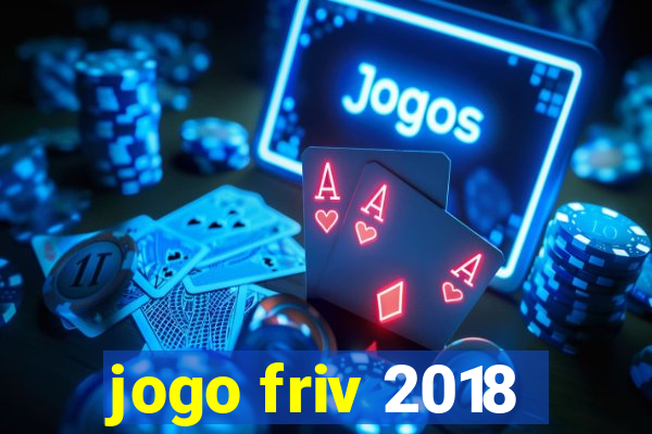 jogo friv 2018