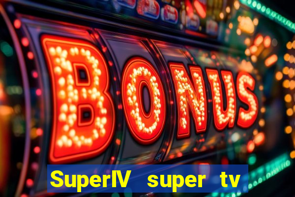 SuperIV super tv ao vivo super tv ao vivo rede tv