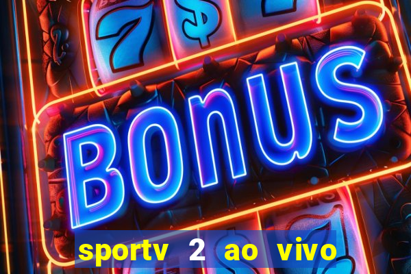 sportv 2 ao vivo mega canais