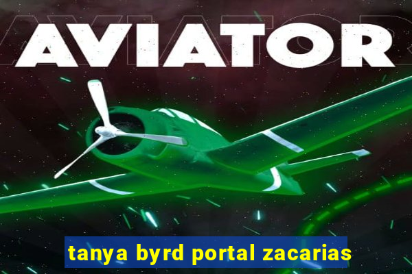tanya byrd portal zacarias