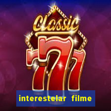 interestelar filme completo dublado torrent
