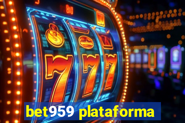 bet959 plataforma