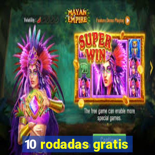 10 rodadas gratis