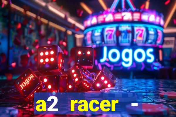 a2 racer - riscando o asfalto filme completo dublado download