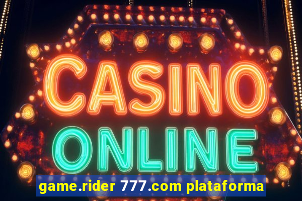 game.rider 777.com plataforma