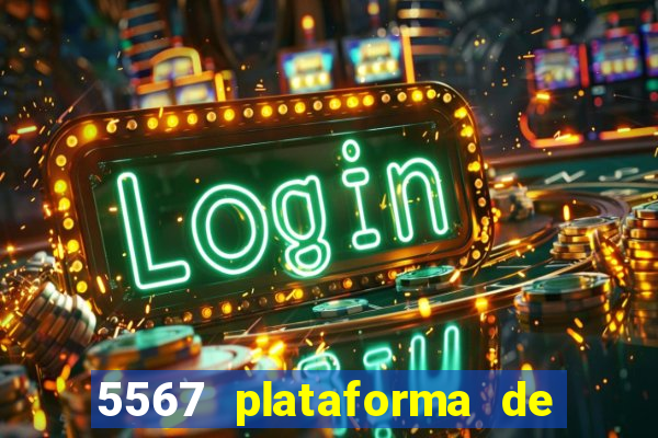 5567 plataforma de jogos login