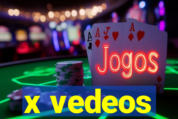 x vedeos