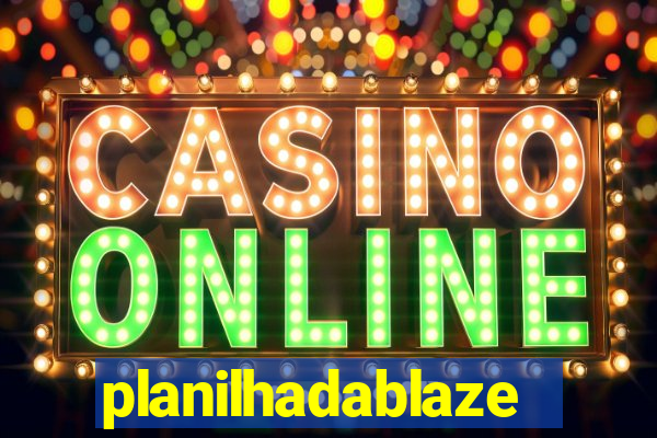 planilhadablaze