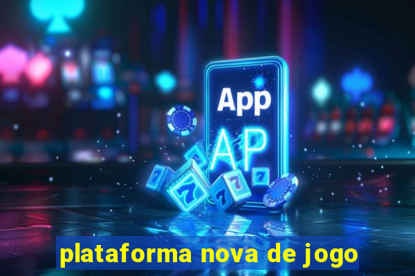 plataforma nova de jogo