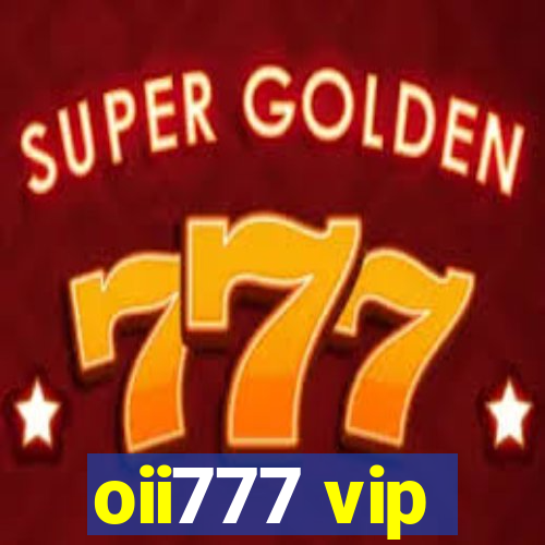 oii777 vip