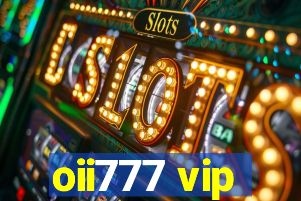 oii777 vip
