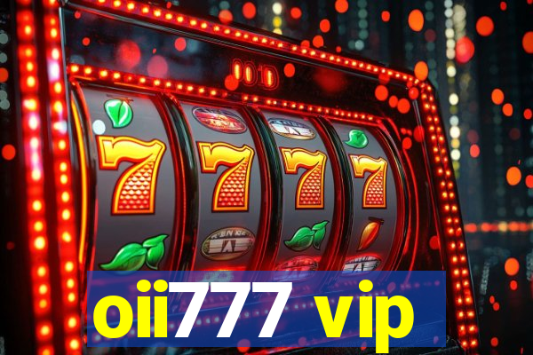oii777 vip