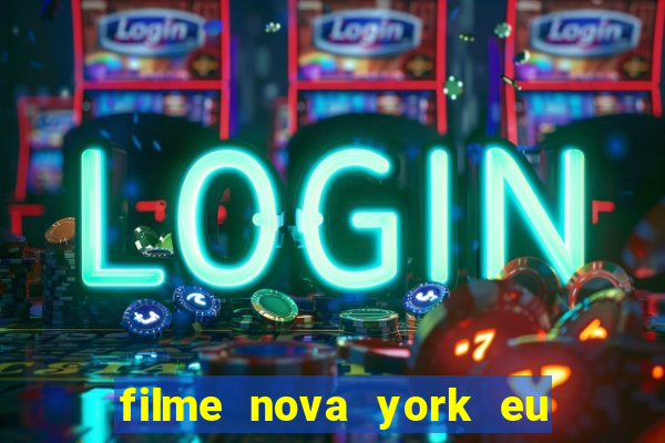 filme nova york eu te amo completo dublado