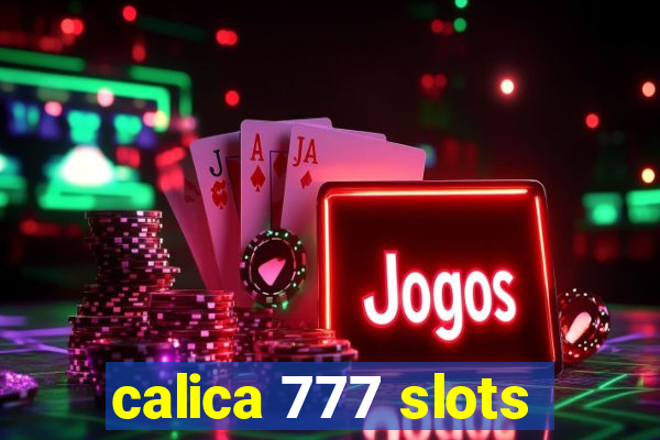 calica 777 slots