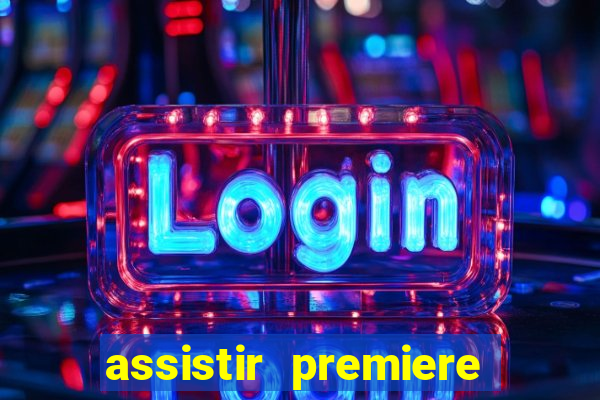 assistir premiere clube ao vivo