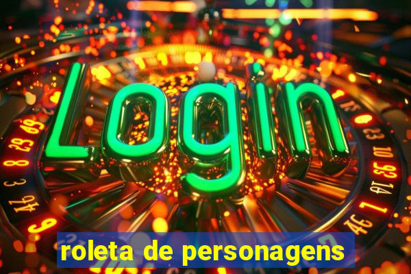 roleta de personagens