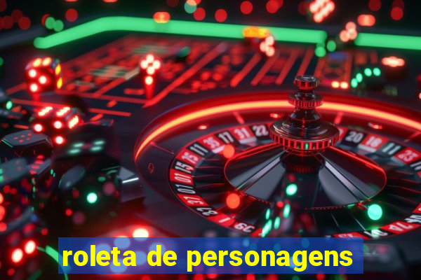 roleta de personagens