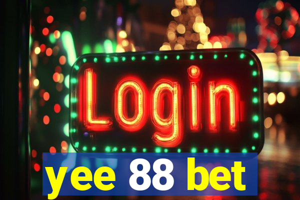 yee 88 bet