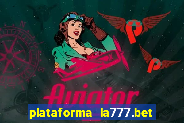 plataforma la777.bet é confiável