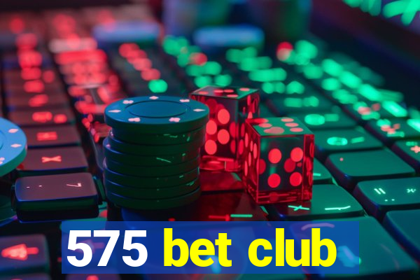 575 bet club