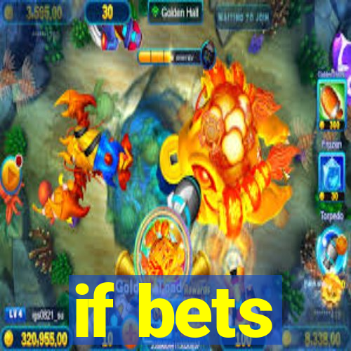 if bets