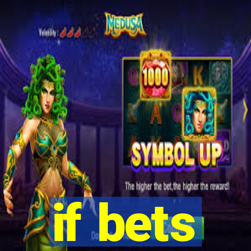 if bets