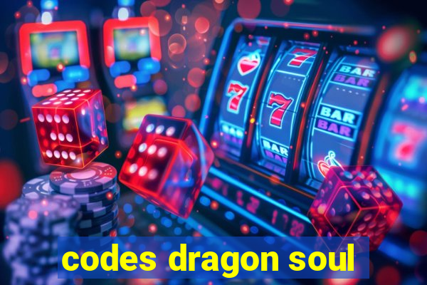 codes dragon soul
