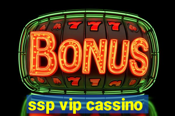 ssp vip cassino