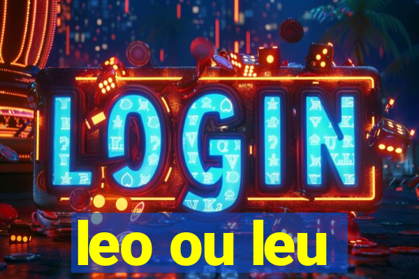 leo ou leu