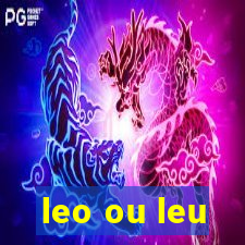leo ou leu