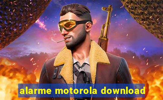 alarme motorola download