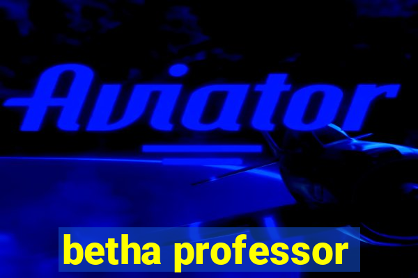 betha professor