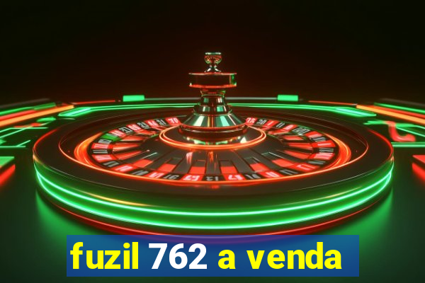 fuzil 762 a venda