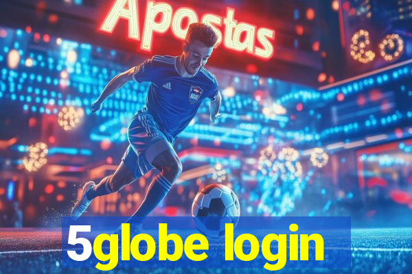 5globe login