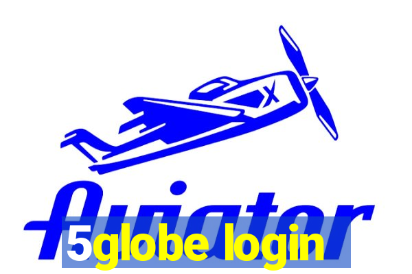 5globe login