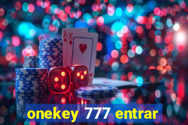 onekey 777 entrar