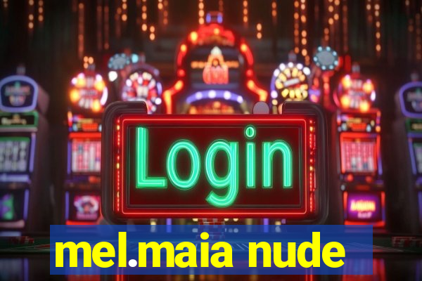 mel.maia nude