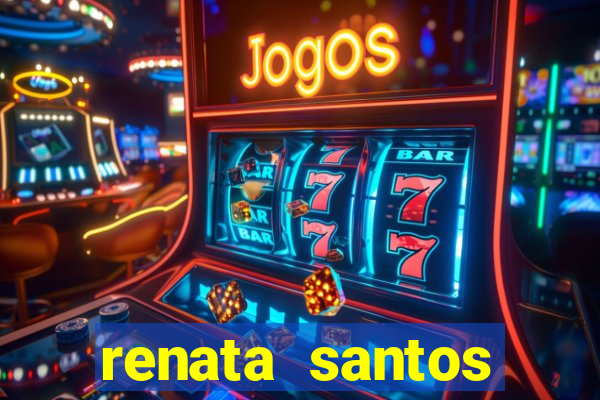 renata santos youtuber pelada