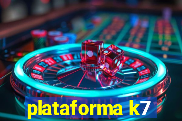 plataforma k7