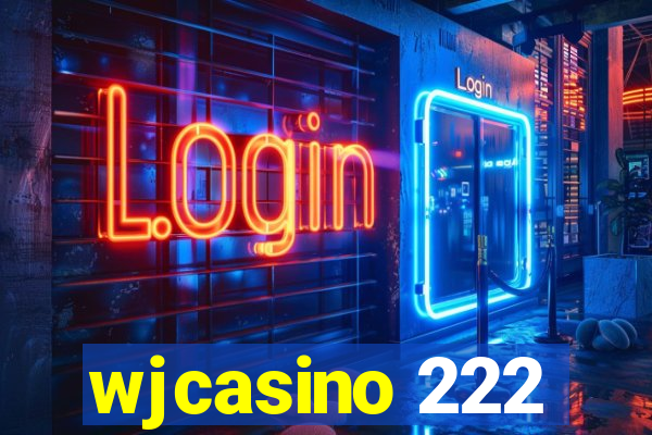 wjcasino 222