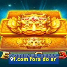 9f.com fora do ar
