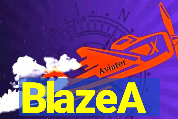 BlazeA
