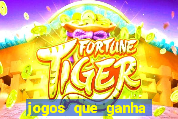 jogos que ganha dinheiro gratis