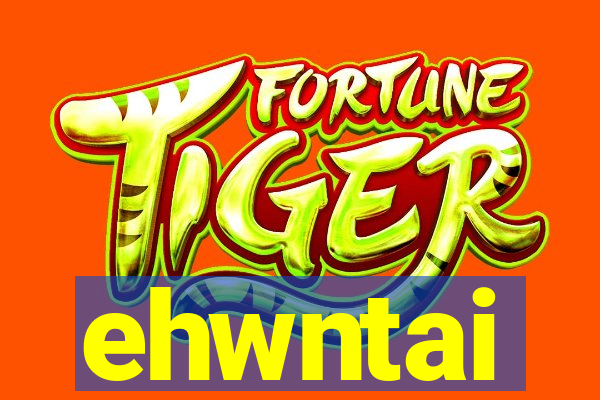 ehwntai