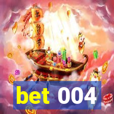 bet 004