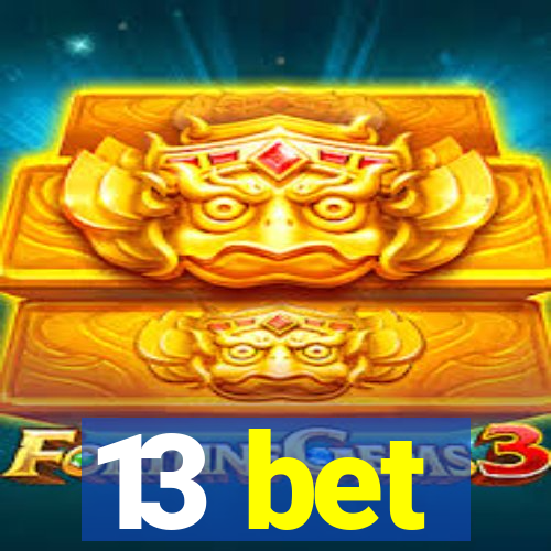 13 bet